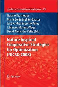 Nature Inspired Cooperative Strategies for Optimization (Nicso 2008)