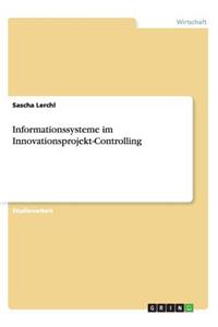 Informationssysteme im Innovationsprojekt-Controlling