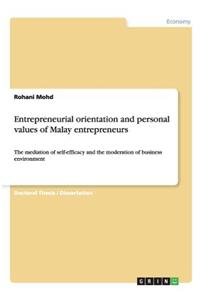 Entrepreneurial orientation and personal values of Malay entrepreneurs