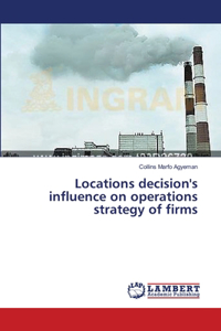 Locations decision's influence on operations strategy of firms