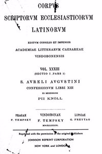 S. Aureli Augustini Confessionum Libri XIIII - Ed. Pius Knoll/Reprint