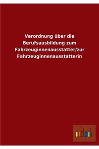 Verordnung über die Berufsausbildung zum Fahrzeuginnenausstatter/zur Fahrzeuginnenausstatterin