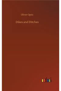 Dikes and Ditches