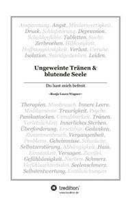 Ungeweinte Tranen Und Blutende Seele