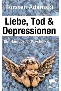 Liebe, Tod & Depressionen