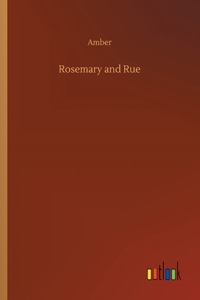 Rosemary and Rue