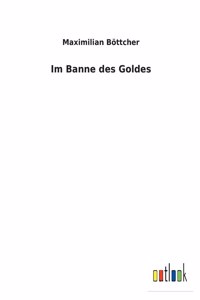 Im Banne des Goldes