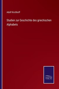 Studien zur Geschichte des griechischen Alphabets