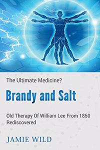 Brandy and Salt - The Ultimate Medicine?