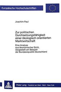 Zur Politischen Durchsetzungsfaehigkeit Einer Oekologisch Orientierten Marktwirtschaft