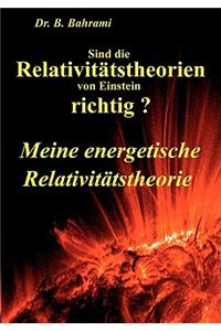 Sind die Relativitätstheorien von Einstein richtig?