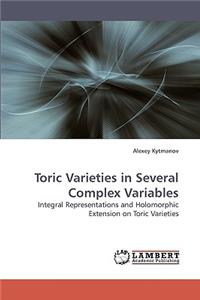 Toric Varieties in Several Complex Variables