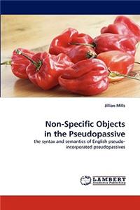 Non-Specific Objects in the Pseudopassive