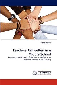 Teachers' Umwelten in a Middle School