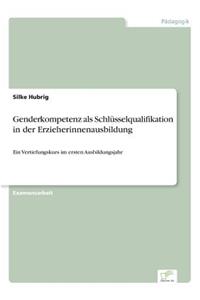 Genderkompetenz als Schlüsselqualifikation in der Erzieherinnenausbildung