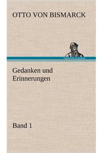 Gedanken Und Erinnerungen, Band 1
