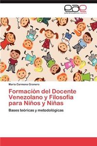 Formacion del Docente Venezolano y Filosofia Para Ninos y Ninas