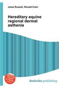 Hereditary Equine Regional Dermal Asthenia