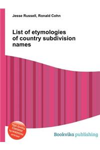 List of Etymologies of Country Subdivision Names