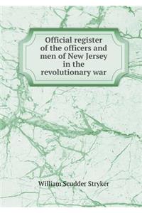Official Register of the Officers and Men of New Jersey in the Revolutionary War