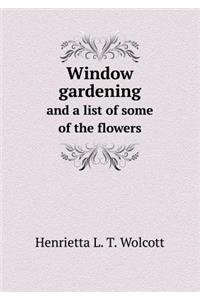 Window Gardening and a List of Some of the Flowers