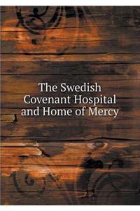 The Swedish Covenant Hospital and Home of Mercy