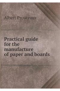 Practical guide for the manufacture of paper and boards