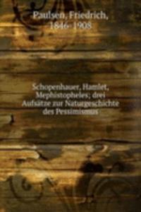 Schopenhauer, Hamlet, Mephistopheles