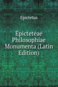 Epicteteae Philosophiae Monumenta