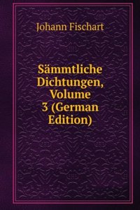 Sammtliche Dichtungen, Volume 3 (German Edition)