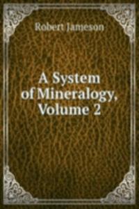 System of Mineralogy, Volume 2