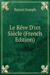 Le Reve D'un Siecle (French Edition)