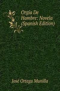 Orgia De Hambre: Novela (Spanish Edition)