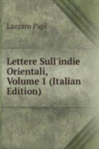 Lettere Sull'indie Orientali, Volume 1 (Italian Edition)