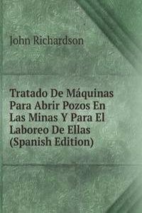 Tratado De Maquinas Para Abrir Pozos En Las Minas Y Para El Laboreo De Ellas (Spanish Edition)