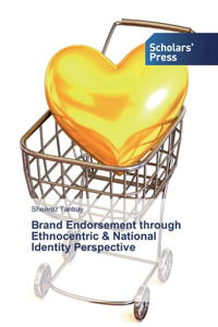 Brand Endorsement through Ethnocentric & National Identity Perspective