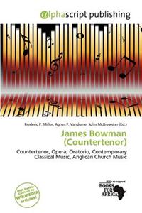 James Bowman (Countertenor)