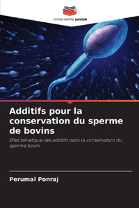 Additifs pour la conservation du sperme de bovins