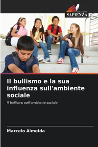 Il bullismo e la sua influenza sull'ambiente sociale