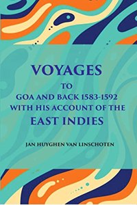 Voyages to Goa and Back - With his account of the East Indies