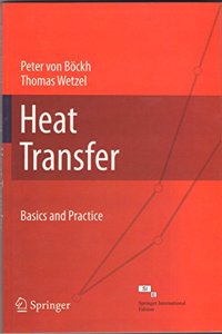 Heat Transfer: Basics And Practice