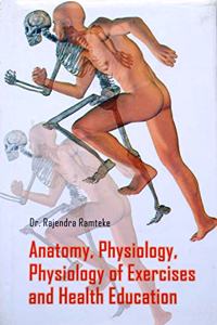 Anatomy, Physiology, Physiology of Exercises and Health Education
