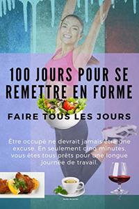 100 Jours Pour se Remettre en Forme