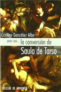 Orar con... la conversion de Saulo de Tarso (Hablar con Jesus) (Spanish Edition)