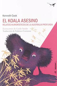 El koala asesino: Relatos humoristico de la Australia profunda