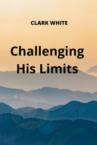 Challenging His Limits