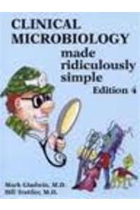 Clinical Microbiology Made Ridiculously Simple