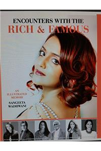 Encounters With The Rich & Famous