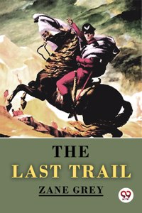 The Last Trail Zane Grey