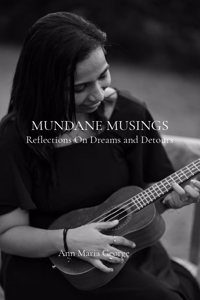 MUNDANE MUSINGS - REFLECTIONS ON DREAMS AND DETOURS
